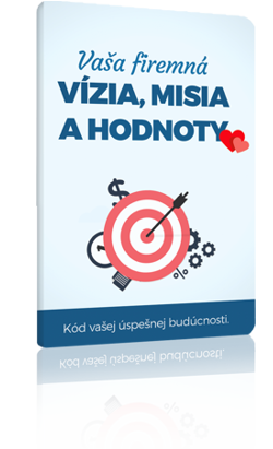 Vaša firemná vízia misia a hodnoty